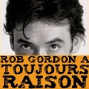 Rob Gordon a toujours raison