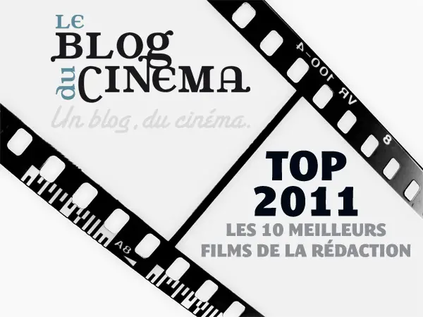 Top 2011 - Le Blog du Cinéma