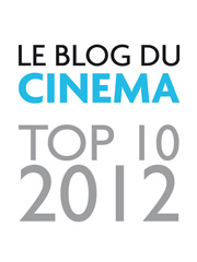 Top 10 des meilleurs films de 2012 des rédacteurs du Blog du Cinéma